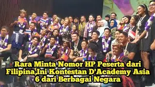 Rara Minta Nomor HP Peserta dari Filipina,Ini Kontestan D'Academy Asia 6 dari Berbagai Negara