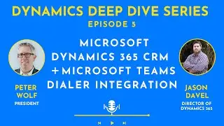 How Microsoft Teams Dialer works with Microsoft Dynamics CRM | Ep. 5 | Dynamics Deep Dive