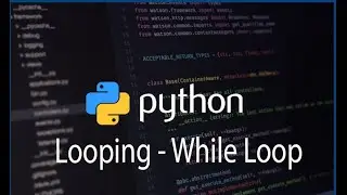 Python Tutorial (Hindi) - 9 [ Looping - While Loop ]
