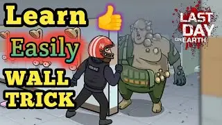Learn Easily Wall Trick in Last day on Earth : Survival | How to Wall Trick in LDOE  Kefir games
