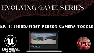 Unreal Engine 5 Tutorial - Evolving Game Series Ep. 4: Third/First Person Camera Toggle