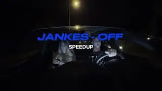 JANKES - OFF (SPEEDUP)