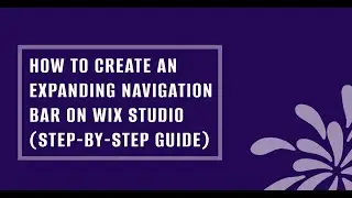How to Create an Expanding Navigation Bar on Wix Studio (Step-by-Step Guide)