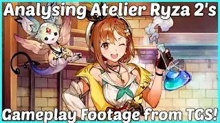 Analysing Atelier Ryza 2’s TGS Gameplay - A Look at New Features! (Alchemy, Exploration and more!)