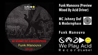 MC Johnny Def & Modernphase - Funk Manouva EP (Preview Mixed by Acid Driver)