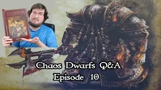 Chaos Dwarfs Q&A Episode 10 - The Dark Lands and Monsters Within Part 2