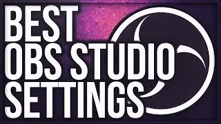 Best OBS Studio Settings For Recording/Streaming At 1080p/720P 60fps/30fps! (2018) (Best Guide)