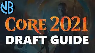 CORE SET 2021 DRAFT GUIDE!!! Top Commons, Color Rankings, Archetype Overviews, and MORE!!!