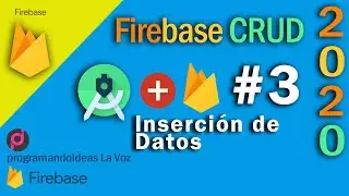 CRUD JAVAFirebase 🟡 y Android Studio 🟢 #3 - Insertar Datos 2020