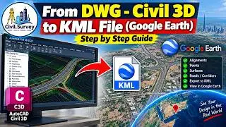 From DWG (Civil 3D) to KML File | Google Earth | Step by Step Tutorial 