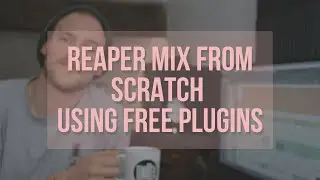 Full (Free) Mix From Scratch in REAPER // 1 Hour mix and master using only free plugins //