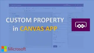 Custom Property of PowerApps Components | Input/Output custom properties of components in Canvas App