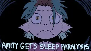 amity gets sleep paralysis (the owl house)