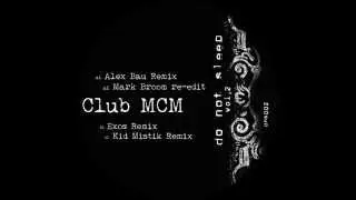 Club MCM - Club Mcm (Alex Bau Remix) [Do Not Sleep]