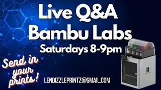 Live Q&A Bambu Labs X1 Carbon- Starting an 11 hour print
