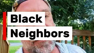 There’s a Black Family In The Neighborhood