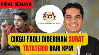 Cikgu Fadli Salleh Diberikan Surat Tatatertib oleh KPM | Apa Sudah Jadi KPM?
