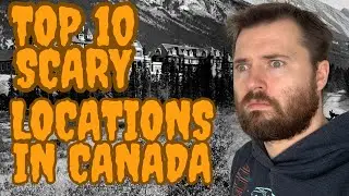 Top 10 Locations with the Most Ghost Sightings in Canada