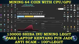 TUTORIAL MINING 150000 SHIBA INU MENGGUNAKAN CPU/GPU LAPTOP KENTANG 6 HARI  ANTI SCAM || 100% LEGIT