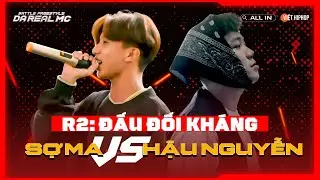 [ĐẤU ĐỐI KHÁNG] Sợ Ma vs Hậu Nguyễn | Vòng Knock-Out "Da Real MC"