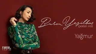 Burcu Yeşilbaş - Yağmur (Official Audio)