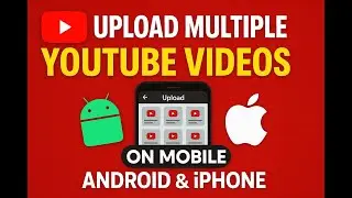📱 Upload Multiple YouTube Videos At ONCE on Mobile (Android & iPhone) 🚀 | AquaTechFantasy
