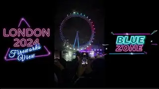 London New Year Fireworks 2024 | London NYE Fireworks | Blue Zone View | London UK