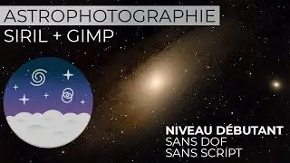 ASTROPHOTOGRAPHY - SIRIL and GIMP for beginners (without script, without DOF)