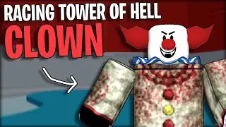 *SCARY* RACING THE TOWER OF HELL CLOWN | TOWER OF HELL | ROBLOX