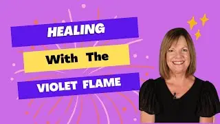 Healing With The Violet Flame