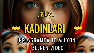 Rus Kadınları - Uzmanından Yorumlar -  İnstagramdan Viral Video - Vlog 8