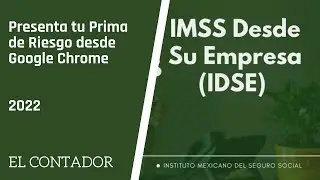 Presenta tu Prima de Riesgo de Trabajo desde Google Chrome | 2022 | El Contador