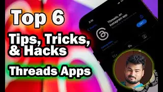 Top 6 Tips, Tricks, and Hacks of Threads Apps You Should Use