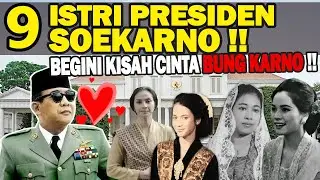 9 ISTRI PRESIDEN SOEKARNO !! BEGINI KISAH CINTANYA