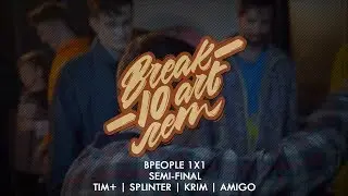 B People SemiFinal 2: TIM+ | SPLINTER | KRIM | AMIGO