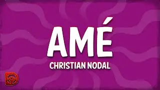 Christian Nodal - Amé (Letra/Lyrics)