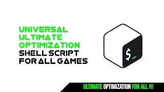 Universal ultimate optimization shell script for all Games !!!