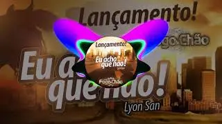 Eu Acho Que Não (Conjunto Fogo de Chão)