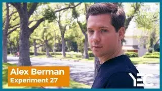 Alex Berman, Experiment 27 | YEC