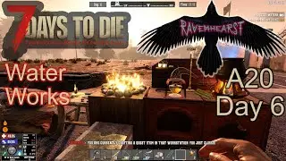 7 Days To Die A20 - Day6 - Ravenhearst insane difficulty - Water Works