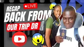 Recap of our trip  back from Dominican Republic