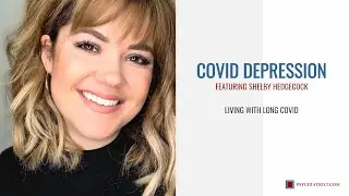 Living with Long COVID: Shelby Hedgecock’s Story