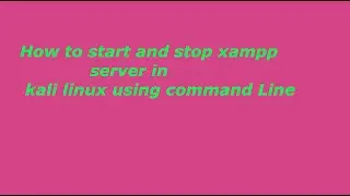 How to start and stop xampp server using command in kali linux