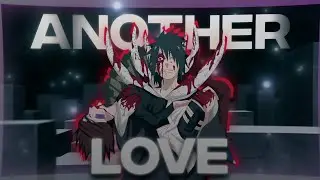 OBITO UCHIHA - ANOTHER LOVE [EDIT/AMV] | SAD EDIT