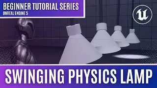 Swinging PHYSICS Lamp - UE5 Blueprint Step-By-Step Tutorial
