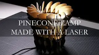Crafting a Pinecone Inspired Wood Lamp with a Laser Cutter
