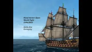 Naval Action Santa Ana Open world (PVP) Ep.2