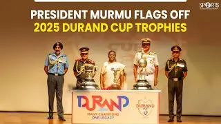 President Droupadi Murmu unveils the Durand Cup trophies for the 2025Tournament