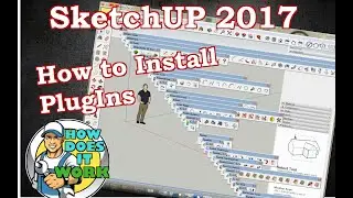 HOW TO INSTALL PLUGINS SKETCHUP 2017 //  HOW DOES IT WORK