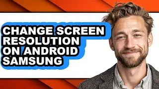 How to Change Screen Resolution on Android Samsung (easy Method)